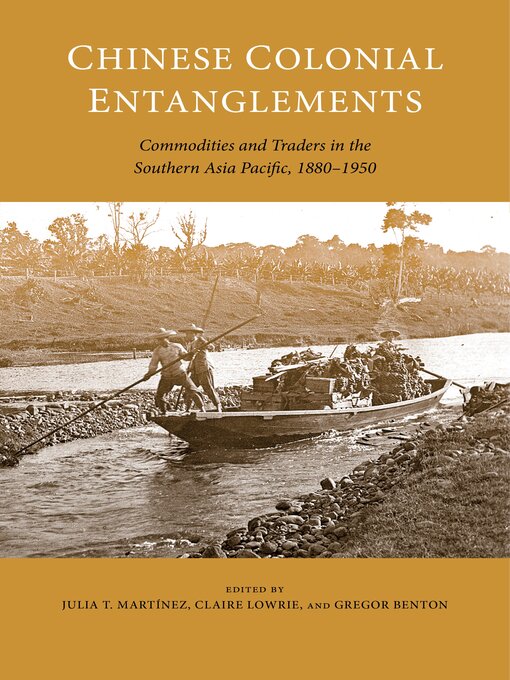 Title details for Chinese Colonial Entanglements by Julia T. Martínez - Available
